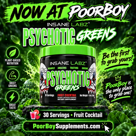 Insane Labz Psychotic Greens Has Landed at PoorBoy!